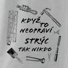 Když to neopraví strýc tak nikdo