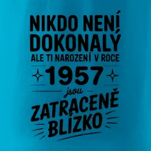 Nikdo není dokonalý ale ti narození v roce 1957 jsou zatraceně blízko Nikdo není dokonalý ale ti narození v roce 1957 jsou zatraceně blízko