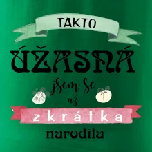 Takto úžasná jsem se už zkrátka narodila