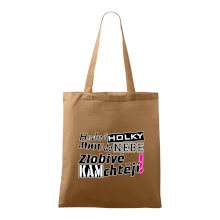 Hodné holky jdou do nebe, zlobivé kam chtějí!