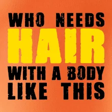 Who Needs Hair With A Body Like This