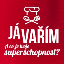 Já vařím - tvoje superschopnost? rovný nápis