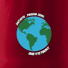 Zastavte zemi chci vystoupit