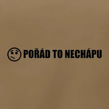 Nechápu to - pořád to nechápu