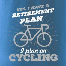 Šedé kolo - Yes, I have a retirement plan, I plan on cycling