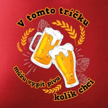 V tomto tričku můžu vypít piva kolik chci