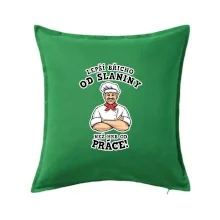 Lepší břicho od slaniny než hrb od práce