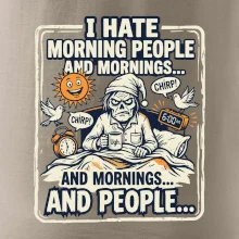 i hate morning people and mornings.... and people... - barevný obrázek