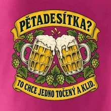Pětadesítka - to chce jedno točený a klid
