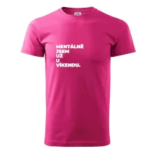 MENTÁLNĚ JSEM UŽ U VÍKENDU.