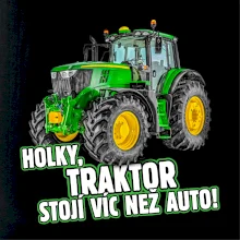 Holky, traktor stojí víc než auto