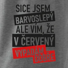 Sice jsem barvoslepý, ale vím, že v červené vypadám dobře