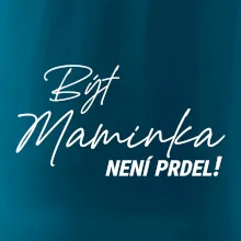 Být maminka  není prdel