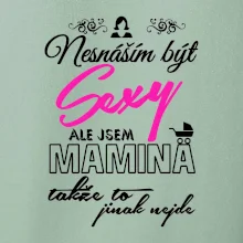 Nesnáším být sexy - Mamina
