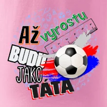 Až vyrostu budu jako táta - fotbalista
