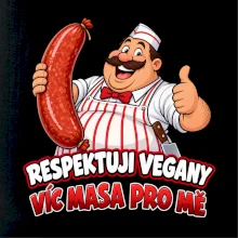 Respektuji vegany víc masa pro mě