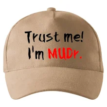 Trust me I´m  MUDr. / Věř mi jsem MUDR. Trust me I´m  MUDr. / Věř mi jsem MUDR.