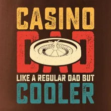 Casino dad like a regular dad but cooler