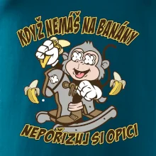Když nemáš na banány, nepořizuj si opici