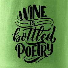Wine is bottled poetry