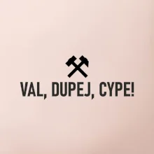 VAL, DUPEJ, CYPE!﻿