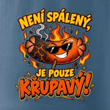 Není spálený, je pouze křupavý!
