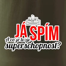Já spím - tvoje superschopnost? rovný nápis
