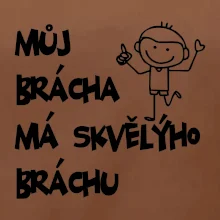 Můj brácha má skvělýho bráchu