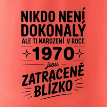 Nikdo není dokonalý ale ti narození v roce 1970 jsou zatraceně blízko