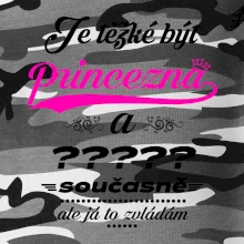 Je těžké být princezna - vlastní nápis