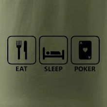 Eat sleep poker