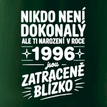 Nikdo není dokonalý ale ti narození v roce 1996 jsou zatraceně blízko
