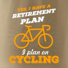 Oranžové kolo - Yes, I have a retirement plan, I plan on cycling