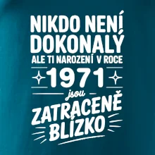 Nikdo není dokonalý ale ti narození v roce 1971 jsou zatraceně blízko