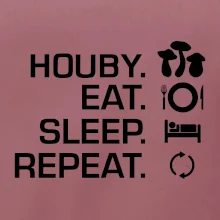 Houby Eat Sleep Repeat