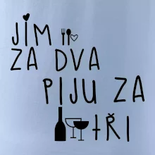 Jím za dva / Piju za tři