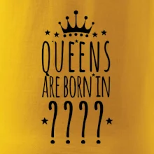 Queens are born in (vlastní měsíc narození)