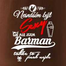 Nesnáším být sexy - nápis - barman / barmanka