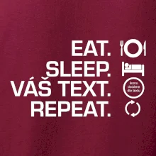 Eat sleep repeat vlastní text