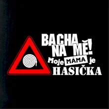 Bacha na mě! Moje máma je hasička