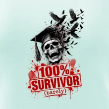 100% SURVIVOR (barely)