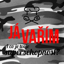 Já vařím - tvoje superschopnost? rovný nápis Já vařím - tvoje superschopnost? rovný nápis