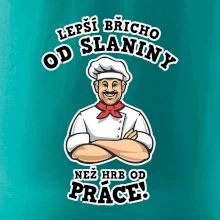 Lepší břicho od slaniny než hrb od práce