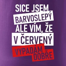 Sice jsem barvoslepý, ale vím, že v červené vypadám dobře