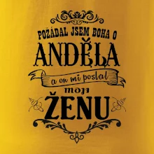 Požádal jsem boha o anděla a on mi poslal moji ženu