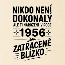 Nikdo není dokonalý ale ti narození v roce 1956 jsou zatraceně blízko