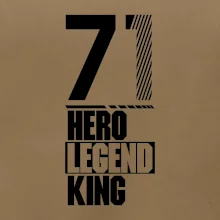 Hero, Legend, King / Queen 1971