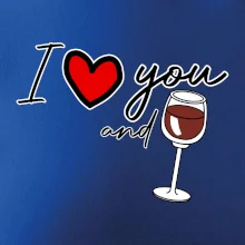 I love you and red wine