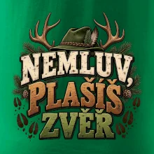 Nemluv plašíš zvěř vtipná myslivecká hláška