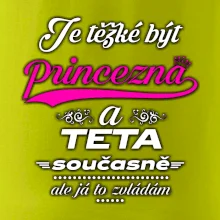 Je těžké být princezna - teta
